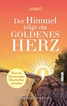 Der Himmel trägt ein goldenes Herz - Jando - 9783986602475