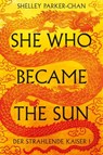 She Who Became the Sun - Shelley Parker-Chan ; Aimée de Bruyn Ouboter - 9783986662806