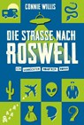 Die Straße nach Roswell - Connie Willis - 9783986664268