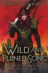 A Wild and Ruined Song - Nichts ist gefährlicher als die Täuschung (Hollow Star Saga 4) (Erstauflage mit Farbschnitt) - Ashley Shuttleworth - 9783986666712
