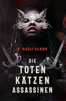 Die toten Katzen-Assassinen - P. Djèlí Clark - 9783986667320