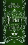 Moriarty trinkt Tee - Oliver Hoffmann - 9783986720452