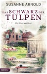Das Schwarz der Tulpen - Susanne Arnold - 9783986720520
