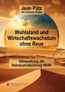 Wohlstand und Wirtschaftswachstum ohne Reue - Jean Pütz ; Andreas Dripke - 9783986740931