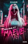 Mein Name ist Maeve Fly - Noelle W. Ihli - 9783986762155