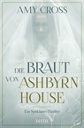 Die Braut von Ashbyrn House - Amy Cross - 9783986762513