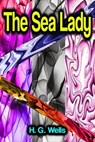 The Sea Lady - H. G. Wells - 9783986771768