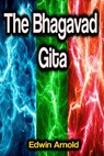 The Bhagavad Gita - Edwin Arnold - 9783986772833
