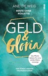 Geld und Gloria - Rente ohne Roulette - Anette Weiß - 9783986777401