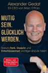 Mutig sein. Glücklich werden. - Alexander Gedat - 9783986790127