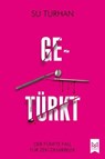 Getürkt - Su Turhan - 9783986790516