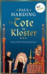 Die Tote im Kloster - Paul Harding - 9783986901424