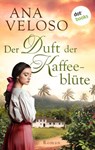 Der Duft der Kaffeeblüte - Ana Veloso - 9783986904005