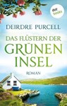 Das Flüstern der grünen Insel - Deirdre Purcell - 9783986905132