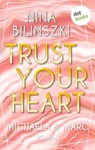 Trust your heart: Michaela & Marc - Nina Bilinszki - 9783986905507
