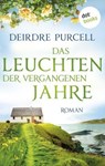 Das Leuchten der vergangenen Jahre - Deirdre Purcell - 9783986906726