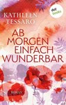 Ab Morgen einfach wunderbar - oder: Elégance - Kathleen Tessaro - 9783986907068