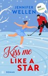 Kiss me like a Star - oder: Traumtänzerküsse - Jennifer Wellen - 9783986907853