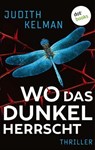 Wo das Dunkel herrscht - Judith Kelman - 9783986909161
