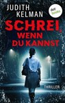 Schrei, wenn du kannst - Judith Kelman - 9783986909185