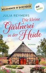 Die kleine Gärtnerei in der Heide - Julia Reymers - 9783986909239