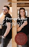 Perspektive Ewigkeit - Ronja Aselmann ; Friedmund Aselmann - 9783986951443