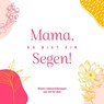 Mama, du bist ein Segen! - M. Florian Walz ; Svenja Walz - 9783986951528