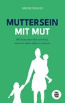 MUTTERSEIN MIT MUT - Simone Riegler - 9783986970802