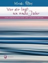 Vor dir liegt ein neues Jahr - Ulrich Peters - 9783987002045