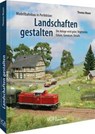 Modellbahnbau in Perfektion: Landschaften gestalten - Thomas Mauer - 9783987020223