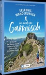 Erlebnis-Wanderungen in und um Garmisch - Wilfried Und Lisa Bahnmüller ; Markus Meier - 9783987030017