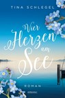Vier Herzen am See - Tina Schlegel - 9783987070310