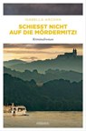 Schießt nicht auf die MörderMitzi - Isabella Archan - 9783987070495