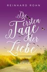 Die ersten Tage der Liebe - Reinhard Rohn - 9783987070921