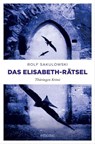 Das Elisabeth-Rätsel - Rolf Sakulowski - 9783987070952