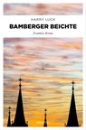 Bamberger Beichte - Harry Luck - 9783987071171