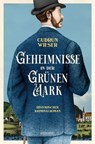Geheimnisse in der Grünen Mark - Gudrun Wieser - 9783987071492