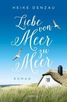 Liebe von Meer zu Meer - Heike Denzau - 9783987071539