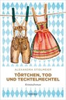 Törtchen, Tod und Techtelmechtel - Alexandra Stiglmeier - 9783987072178