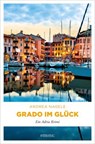 Grado im Glück - Andrea Nagele - 9783987072697
