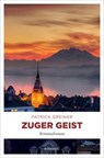 Zuger Geist - Patrick Greiner - 9783987073809