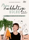 Meine nachhaltige Küche - on a budget - Alexandra Achenbach - 9783987260377