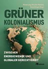 Grüner Kolonialismus - Miriam Lang ; Mary Ann Manahan ; Breno Bringel - 9783987261671