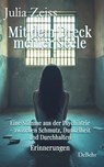 Mit dem Dreck meiner Seele und der Kraft meines Herzens - Eine Stimme aus der Psychiatrie - zwischen Schmutz, Dunkelheit und Durchhalten - Erinnerungen - Julia Zeiss - 9783987274046