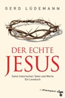 Der echte Jesus - Gerd Lüdemann - 9783987370106