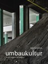Umbaukultur - GRAFE,  Christoph ; Rieniets, Tim ; Baukultur Nordrhein-Westfalen e. V. - 9783987410109