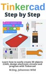 Tinkercad | Step by Step - M.Eng. Johannes Wild - 9783987420108