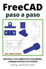 FreeCAD | paso a paso - M. Eng. Johannes Wild - 9783987420986