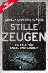 Stille Zeugen - Ein Fall für Engel und Sander 1 - Angela Lautenschläger - 9783987500442