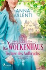 Das Wolkenhaus - Töchter des Aufbruchs - Anna Valenti - 9783987500589